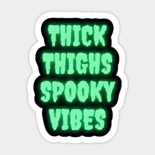 Thick Thighs Spooky Vibes Halloween Themed Apparel Sticker